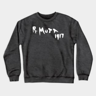 R Mutt 1917, Fountain by Marcel Duchamp in White Crewneck Sweatshirt